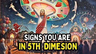 Signs You're Already Living in The 5th Dimension