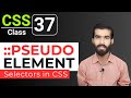 CSS Tutorial: CSS Pseudo Element Selectors Explained | CSS full course for beginners | Class 37