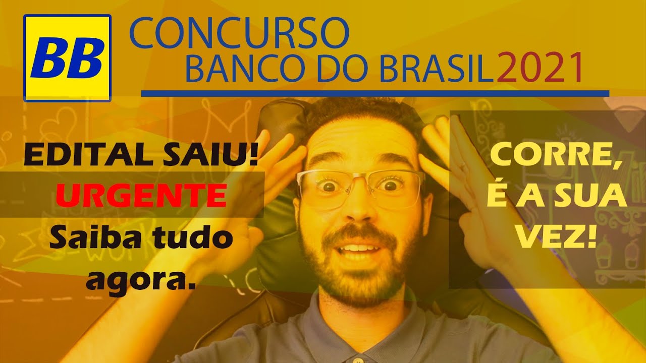 Concurso Banco Do Brasil 2021: EDITAL SAIU - URGENTE - Saiba Tudo Agora ...