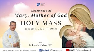 Holy Mass 11:00AM,  01 January 2025 | SOLEMNITY OF MARY, MOTHER OF GOD with Fr. Jerry Orbos, SVD