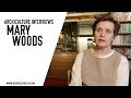 Mary Woods Archiculture Extras Interview