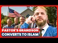 Pastor's Grandson Converts to Islam and Becomes an Islamic Scholar