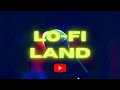 lofi study music | Lo-Fi Land