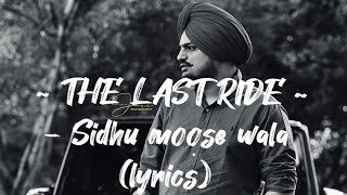 The last ride 😔 - Sidhu moose wala (lyrics) #sidhumoosewala #thelastride #ripmoosewala