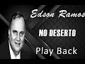 NO DESERTO - PLAY BACK - EDSON RAMOS