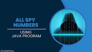 All Spy Number Between 1 to n using Java Program | Java Program | #CodeWithAvi