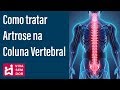 Como prevenir e tratar artrose na coluna vertebral