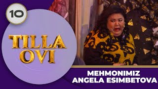 Tilla Ovi 2-mavsum 10-son MEHMONIMIZ ANGELA ESIMBETOVA (06.04.2024)