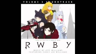 01: Time to Say Goodbye - RWBY Vol.2 Soundtrack - Featuring Jeff Williams \u0026 Casey Lee Williams