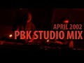 PBK studio mix April 2002