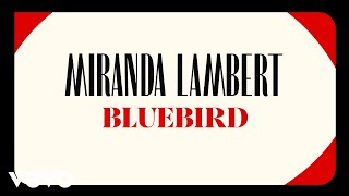 Miranda Lambert - Bluebird (Audio)