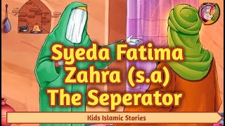 kids islamic stories || Syeda Fatima Zehra SA - The Seperator || muslim || kaz school