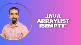#120 Java ArrayList isEmpty() – Check If List is Empty with Examples