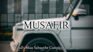 Musafir (Slowed+Reverb) ||Jion Ga Kese||Atif Aslam ||New Songs 2022 ||Sad Songs New
