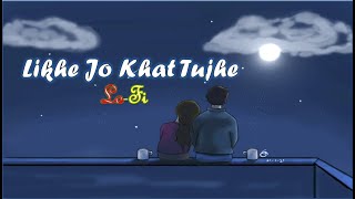 ~Likhe Jo Khat Tujhe [ Lo - Fi Mix + Reverb ] - New Version Bollywood Song | Mohammed Rafi, Sanam