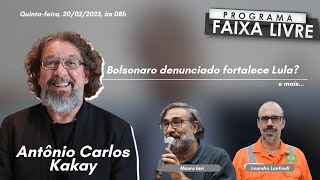 Faixa Livre 20.02.2025 | Mauro Iasi, Antônio Carlos Kakay e Leandro Lanfredi