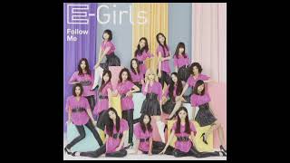 Follow Me - E-Girls　フル