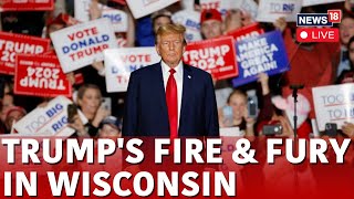 Donald Trump LIVE | Trump Speech Today In Wisconsin | US Presidential Election 2024 | US News | N18L