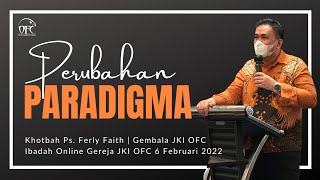 🛑 PERUBAHAN PARADIGMA | Kotbah Ps. Ferly Faith | Ibadah ONLINE JKI OFC 6 Februari 2022