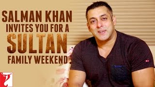 Salman Khan invites you for a Sultan Family Weekend