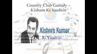 Country Club Guindy – Kishore Ki Yaadein