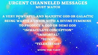 🔮🤯MUST WATCH~A POWERFUL GALACTIC BEING OR GOD WANTS A UNION WITH A DIVINE BEING TO PRO-CREATE🤯