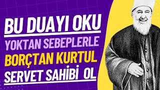 Bu Duayı Oku - Borçtan Kurtul - Servet Sahibi Ol - Mehmed Zahid Kotku Efendi (r.aleyh) Anlatıyor