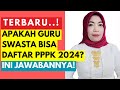 APAKAH GURU SWASTA BISA DAFTAR PPPK 2024? INI PENJELASANNYA