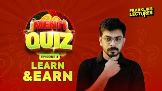 MENTI QUIZ | Ep : 4 | Science \u0026 Engineering | Learn \u0026 Earn ₹1000 CASH PRIZE | Franklin's lectures