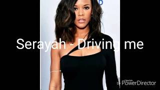 Serayah - Driving me lyrics