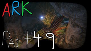 挺进深渊 - ARK Survival Evolved 《方舟：生存进化》 Part 49