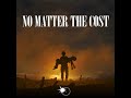 no matter the cost