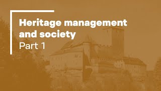 Monuments and monument care: Heritage management and society — Part 1