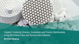 Ceramics Sintering: Kinetics, Simulation \u0026 Process Optimization with Kinetics Neo \u0026 Termica Neo