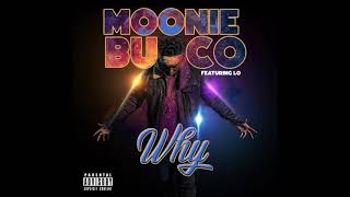 MOONIE BUCCO - Why ft. Lo (Official Audio)