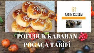 KABARAN POFUDUK POĞAÇA TARİFİ - YUMUŞACIK POFUDUK  POĞAÇA NASIL YAPILIR ?