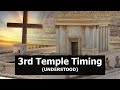 3rd Temple Timing!