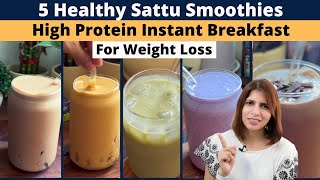 5 Healthy Sattu Smoothie Recipes | High Protein Fibre Rich Quick Breakfast Meals For Weight Loss