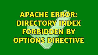Apache error: Directory index forbidden by Options directive