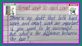 Essay On Smart Work Vs Hard Work | Long Essay On Smart Work Vs Hard Work | Smart Work Vs Hard Work