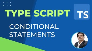 TypeScript Part7- Conditional Statements in TypeScript