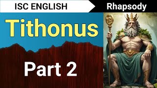 Tithonus Part 2 | English For All | ISC Class 12