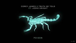 Corey James And Truth Be Told - Poison Ft Jodie Knight Lyric Video