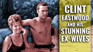Clint Eastwood's Ex-Wives Are All Stunning