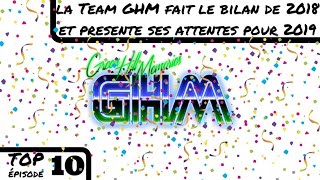 [Top #010] La Team GHM fait le bilan de 2018 et présente ses attentes pour 2019