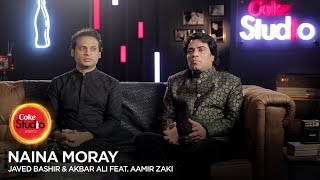 Coke Studio Season 10| BTS| Naina Moray| Javed Bashir & Akbar Ali feat. Aamir Zaki
