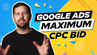 Google Ads Maximum CPC Bid