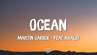 Martin Garrix - Ocean (Lyrics) feat. Khalid