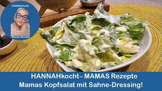 Kopfsalat mit Sahne Dressing. So kenne ich das Dressing noch von meiner Oma.