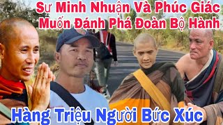 Cực Kỳ Đáng Lên Án Sư Minh Nhuận Và Sư Phúc Giác Đang Muốn Đánh Phá Đoàn Bộ Hành Sư Minh Tuệ